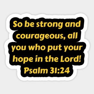 Bible Verse Psalm 31:24 Sticker